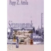 Papp Z. Attila: Sétanyomatok